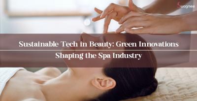 Sustainable Tech in Beauty: Green Innovations Shaping the Spa Industry
