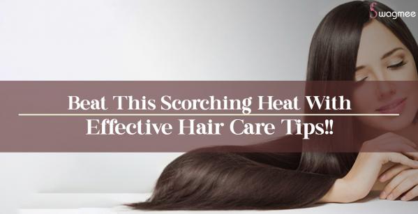 Beat This Scorching Heat With Effective Hair Care Tips!