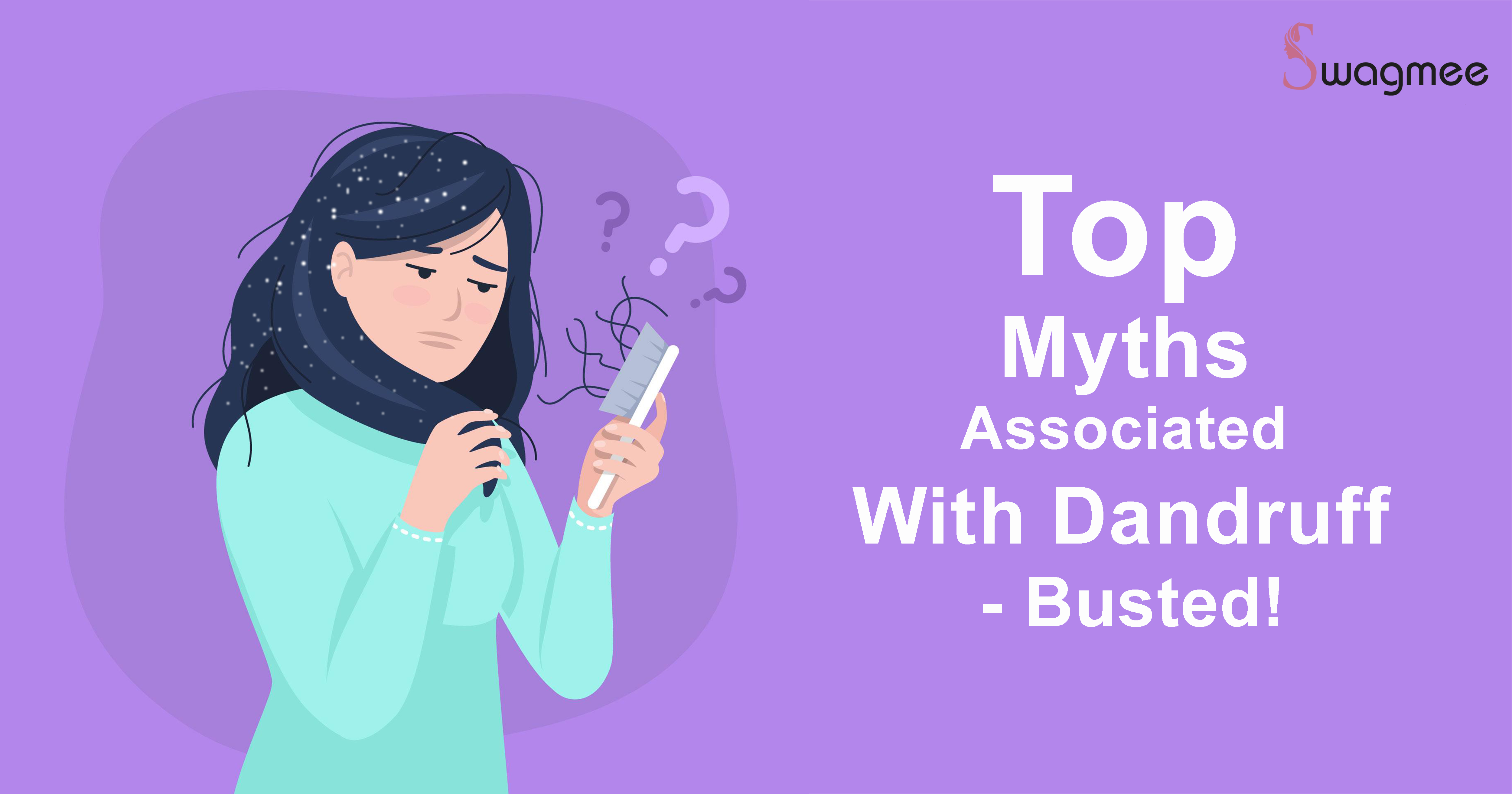 Top Myths Associated With Dandruff - Busted!